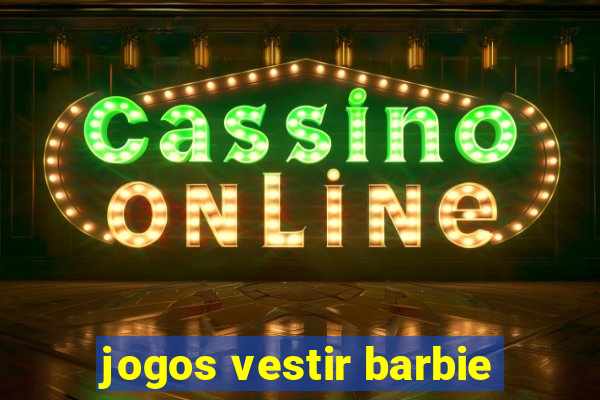 jogos vestir barbie